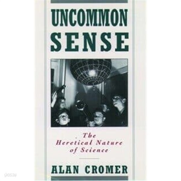 Uncommon Sense (Hardcover) - The Heretical Nature of Science