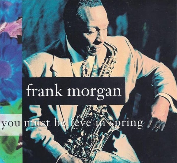 Frank Morgan (프랭크 모건) -  You Must Believe In Spring(US발매)