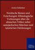 Nordische Reisen und Forschungen: Ethnologische Vorlesungen uber die altaischen Volker nebst samojedischen Marchen und tatarischen Heldensagen