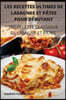 LES RECETTES ULTIMES DE  LASAGNES ET PATES POUR  DEBUTANT