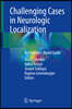 Challenging Cases in Neurologic Localization: An Evidence-Based Guide