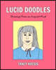 Lucid Doodles: Drawings From an Unquiet Mind
