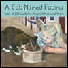 A Cat Named Fatima: Tales of 23 Cats & The People Who Loved Them
