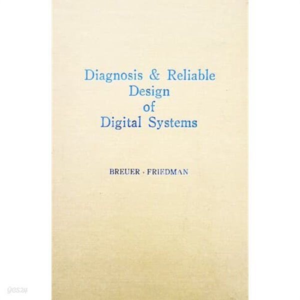 Diagnosis &amp; Reliable Design of Digital Systems (1975)