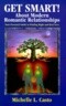 Get Smart! about Modern Romantic Relationships: Your Personal Guide to Finding Right and Real Love