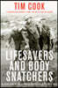 Lifesavers and Body Snatchers: Medical Care and the Struggle for Survival in the Great War