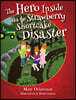 The Hero Inside aka The Strawberry Shortcake Disaster