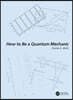 How to Be a Quantum Mechanic
