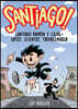 Santiago!: Santiago Ramã3n Y Cajal!artist, Scientist, Troublemaker
