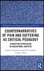 Counternarratives of Pain and Suffering as Critical Pedagogy
