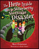 The Hero Inside aka The Strawberry Shortcake Disaster