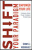 Shift Your Paradigm: Empower Your Life & Unlock Your True Hidden Potential
