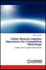 Urban Reverse Logistics Operations for Competitive Advantage