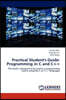 Practical Student's Guide: Programming in C and C++