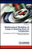 Mathematical Modeling of Creep in Rotating Discs of Composites