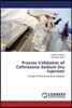 Process Validation of Ceftriaxone Sodium Dry Injection