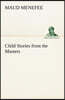 Child Stories from the Masters Being a Few Modest Interpretations of Some Phases of the Master Works Done in a Child Way