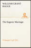 The Eugenic Marriage, Volume I. (of IV.) A Personal Guide to the New Science of Better Living and Better Babies