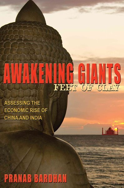 Awakening Giants, Feet of Clay: Assessing the Economic Rise of China and India (Hardcover) 