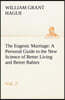 The Eugenic Marriage, Vol. 2 A Personal Guide to the New Science of Better Living and Better Babies