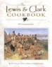 The Lewis & Clark Cookbook: With Contemporary Recipes