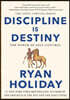 Discipline Is Destiny: The Power of Self-Control