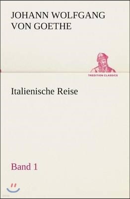 Italienische Reise - Band 1