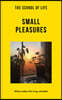 The School of Life: Small Pleasures: What Makes Life Truly Valuable