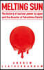 Melting Sun: The History of Nuclear Power in Japan and the Disaster at Fukushima Daiichi