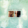 Sarah Mclachlan - Touch + Fumbling Towards Ecstacy