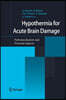 Hypothermia for Acute Brain Damage: Pathomechanism and Practical Aspects