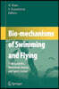 Bio-Mechanisms of Swimming and Flying: Fluid Dynamics, Biomimetic Robots, and Sports Science