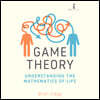 Game Theory: Understanding the Mathematics of Life