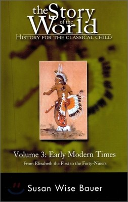 The Story of the World #3 : Early Modern Times - From Elizabeth the First to the Forty-Niners