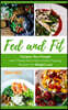 Fed and Fit: Conquer Your Hunger with These New Intermittent Fasting Recipes for Weight Loss