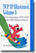 TCP/IP Illustrated, Volume 3 : TCP for Transactions, HTTP, NNTP, and the Unix Domain Protocols