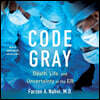 Code Gray: Death, Life, and Uncertainty in the Er