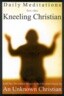 Daily Mediations for the Kneeling Christian: A 60-Day Devotional