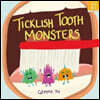 Ticklish Tooth Monsters