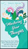 Mastering Your Thoughts: Mind-Hacks No One's Talking About, Detachment Secrets and How to Kick Inner Emotions Into High Gear