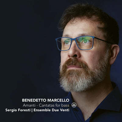 Sergio Foresti 마르첼로: 베이스 칸타타집 (Marcello: Cantatas for Bass - Amanti) 