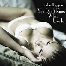Eddie Higgins (에디 히긴스) - You Don't Know What Love Is [LP]