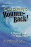 Career Bounce-Back!: Surfing the Emotional Wave: The Professionals in Transition Guide to Recovery &