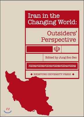 Iran in the Changing World: Outsiders’ Perspective