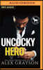 Uncocky Hero: A Hero Club Novel