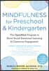 Mindfulness for Preschool and Kindergarten: The Openmind Program to Boost Social-Emotional Learning and Classroom Engagement