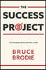 The Success Project: Life Changing Advice from the C-Suite