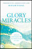 Glory Miracles: Creating Atmospheres for the Power of God to Flow