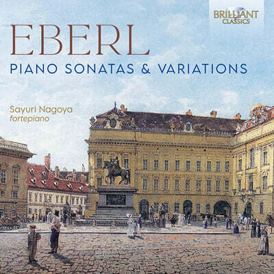 Sayuri Nagoya 안톤 에베를: 피아노 소나타 및 변주곡 (Anton Eberl: Piano Sonatas and Variations)