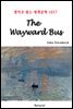 The Wayward Bus - 영어로 읽는 세계문학 1037
